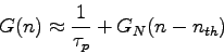 \begin{displaymath}
G(n) \approx {1 \over \tau_p} + G_N(n - n_{th})
\end{displaymath}